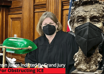 Wisconsin Judge Indicted By Grand Jury For Obstructing ICE, Sneaking Illegal Migrant Out Of Court room